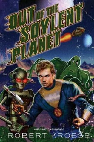 Cover of Out of the Soylent Planet