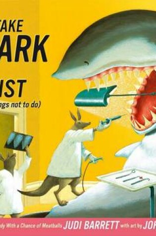 Cover of Never Take a Shark To the Dentist and Other Things Not To Do