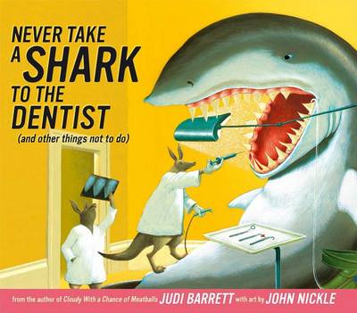 Book cover for Never Take a Shark To the Dentist and Other Things Not To Do