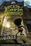 Book cover for The School Is Alive!: A Branches Book (Eerie Elementary #1)