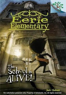 Cover of The School Is Alive!: A Branches Book (Eerie Elementary #1)