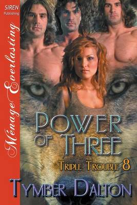 Book cover for Power of Three [Triple Trouble 8] (Siren Publishing Menage Everlasting)