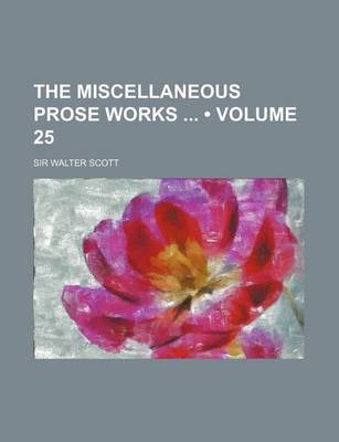 Book cover for The Miscellaneous Prose Works (Volume 25)