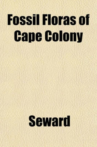 Cover of Fossil Floras of Cape Colony