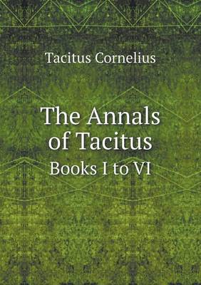 Book cover for The Annals of Tacitus Books I to VI