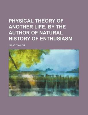 Book cover for Physical Theory of Another Life, by the Author of Natural History of Enthusiasm