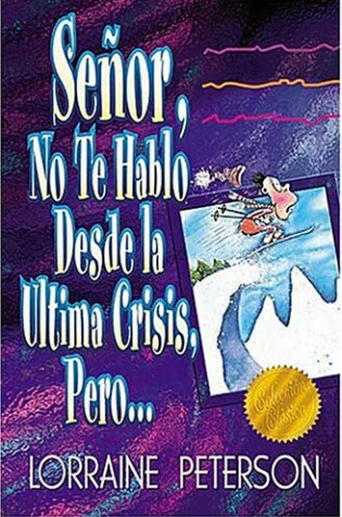 Cover of Senor, No Te Hablo Desde La Ultima Crisis, Pero...