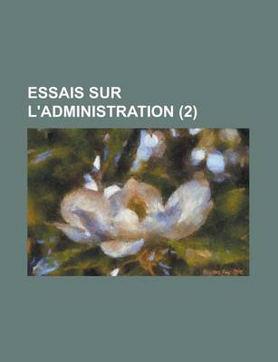 Book cover for Essais Sur L'Administration (2)