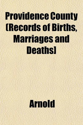 Book cover for Providence County (Records of Births, Marriages and Deaths]