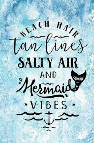 Cover of Beach Hair Tan Lines Salty Air And Mermaid Vibes