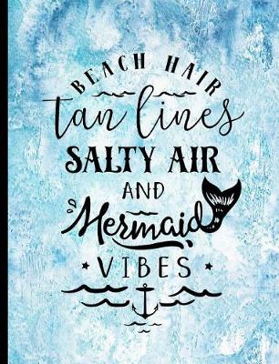 Book cover for Beach Hair Tan Lines Salty Air And Mermaid Vibes