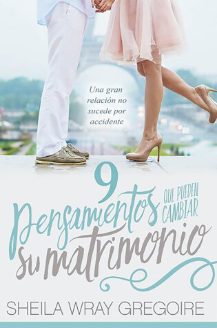 Cover of 9 Pensamientos Que Pueden Cambiar Su Matrimonio /Nine Thoughts That Can Change Your Marriage