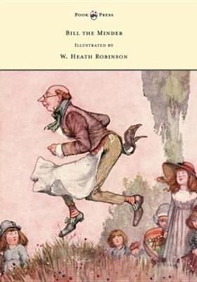 Book cover for Bill the Minder - Illustrated by W. Heath Robinson