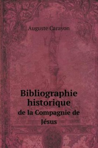 Cover of Bibliographie historique de la Compagnie de Jésus