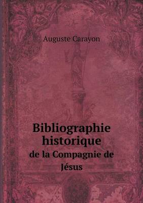 Book cover for Bibliographie historique de la Compagnie de Jésus