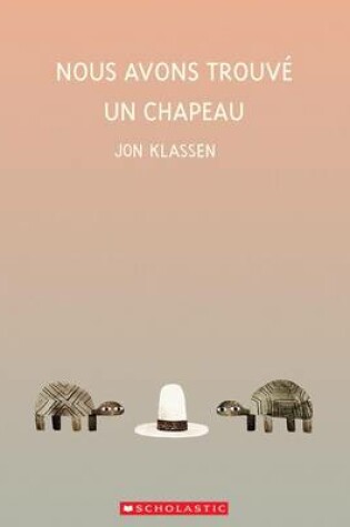 Cover of Nous Avons Trouv� Un Chapeau