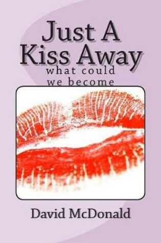 Cover of Just A Kiss Away