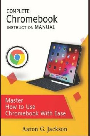 Cover of COMPLETE Chromebook INSTRUCTION MANUAL