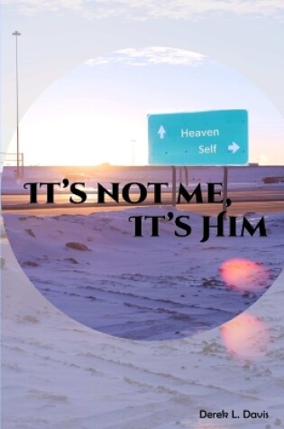 Cover of It's Not Me it's Him
