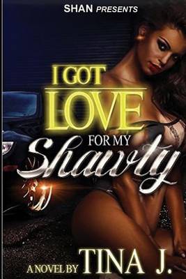 Book cover for I Got Love for My Shawty