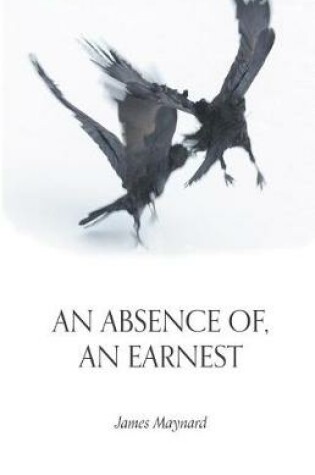 Cover of An Absence of, An Earnest