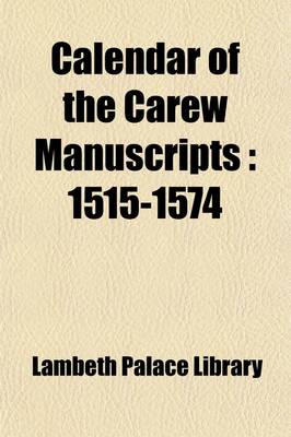 Book cover for Calendar of the Carew Manuscripts (Volume 1); 1515-1574