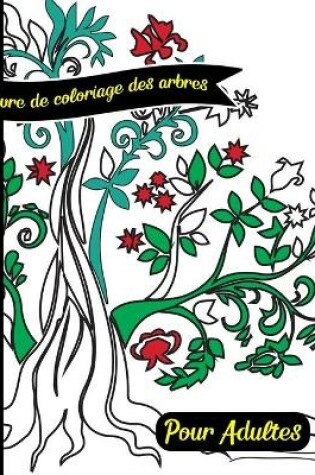 Cover of Livre de coloriage Des arbres pour Adultes