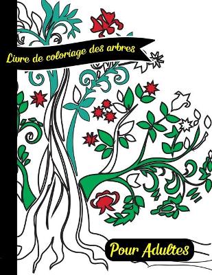 Book cover for Livre de coloriage Des arbres pour Adultes