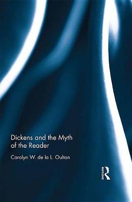 Book cover for Dickens and the Myth of the Reader