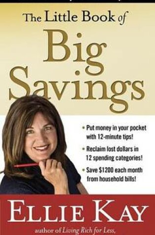 Cover of Little Book of Big Savings, The: 351 Practical Ways to Save Money Now