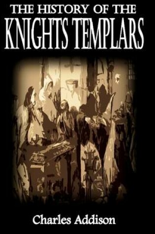 Cover of The History of the Knights Templars