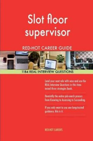 Cover of Slot Floor Supervisor Red-Hot Career Guide; 1184 Real Interview Questions