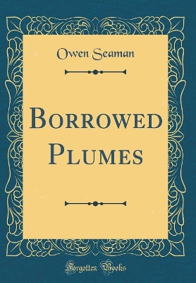 Book cover for Borrowed Plumes (Classic Reprint)