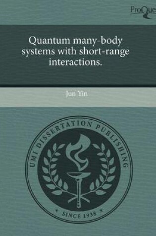 Cover of Quantum Many-Body Systems with Short-Range Interactions