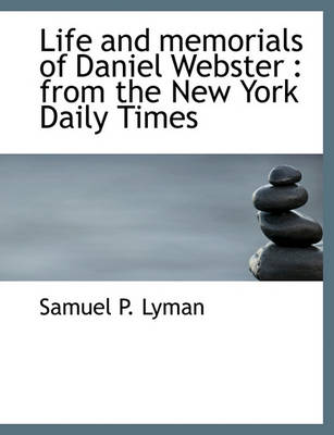 Book cover for Life and Memorials of Daniel Webster