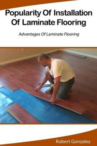 Cover of Popularity of Installation of Laminate Flooring