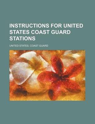 Book cover for Instructions for United States Coast Guard Stations