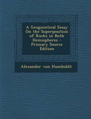 Book cover for A Geognostical Essay on the Superposition of Rocks in Both Hemispheres - Primary Source Edition