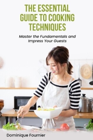 Cover of The Essential Guide to Cooking Techniques