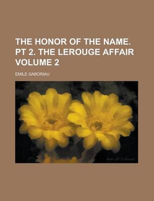 Book cover for The Honor of the Name. PT 2. the Lerouge Affair Volume 2