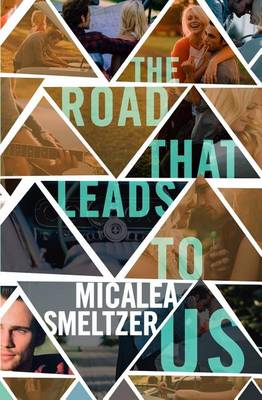 The Road That Leads to Us by Micalea Smeltzer
