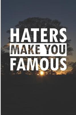 Book cover for Haters Make You Famous