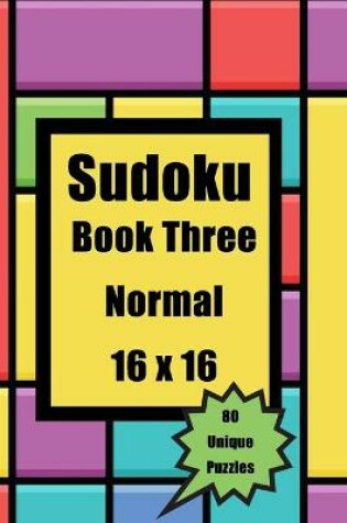 Cover of Sudoku Book Three Normal 16 X 16