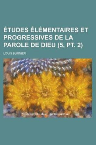 Cover of Etudes Elementaires Et Progressives de La Parole de Dieu (5, PT. 2)