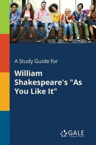 Cover of A Study Guide for William Shakespeare's "As You Like It"