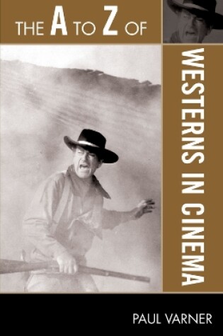 Cover of The A to Z of Westerns in Cinema