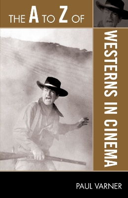 Cover of The A to Z of Westerns in Cinema