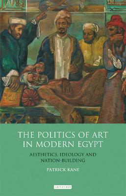 Book cover for The Politics of Art in Modern Egypt