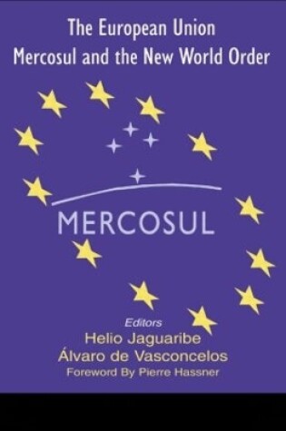 Cover of The European Union, Mercosul and the New World Order