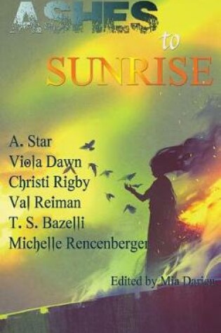 Cover of Ashes to Sunrise